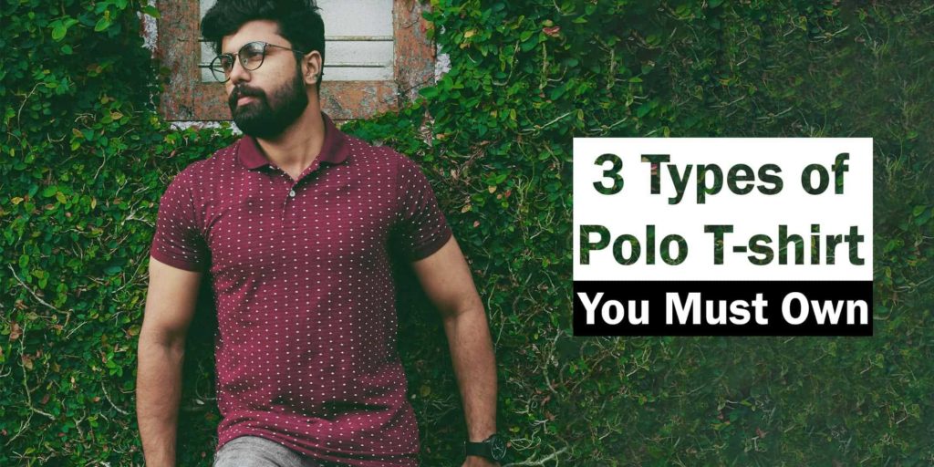 Polo T-shirts | 3 Best Types of Polo T-Shirts to Shop in 2019