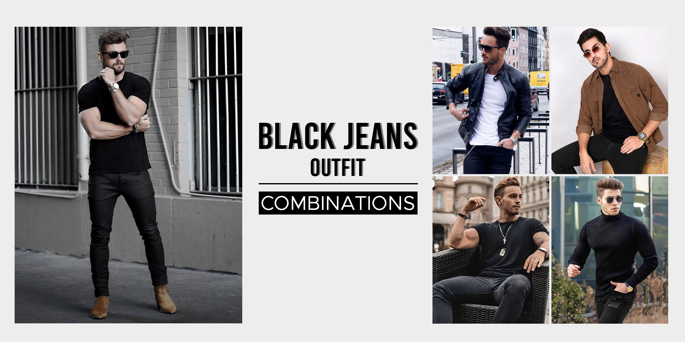 Must-Have Black Jeans Outfit Combinations For Men